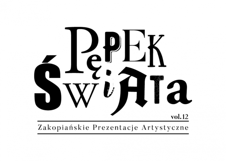 Czarne Logo "Pępka Świata" na białym tle. Napis "Pępek Świata" złożony z różnego rodzaju fontów. Poniżej między dwiema poziomymi kreskami napis: Zakopiańskie Prezentacje Artystyczne.